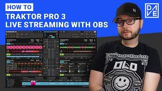 How to live stream DJ sets with Traktor and OBS for free (Mac/Win)