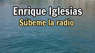 Enrique Iglesias - Súbeme la radio КАРАОКЕ испанский по песням