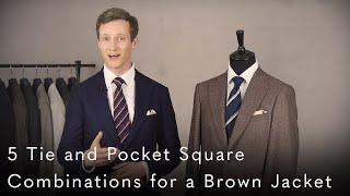 5 Tie and Pocket Square Combinations for a Brown Jacket - Style Series