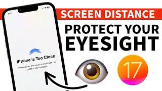 iPhone is Too Close Notification I How to Enable Screen Distance Feature on iPhone in iOS 17