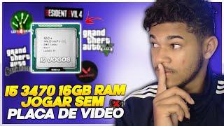 TOP 10 JOGOS PRA RODAR no I5 3470 SEM PLACA DE VÍDEO... COLOQUE NA SUA LISTA AGORA!