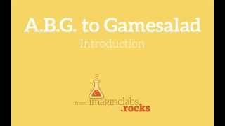 01 ABG to Gamesalad Intro Overview