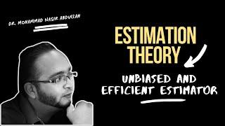 Estimation theory - Unbiased and Efficient Estimator | Minimum Variance Unbiased Estimator