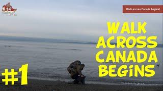 DAY 1 - walk across Canada begins [PART 1]