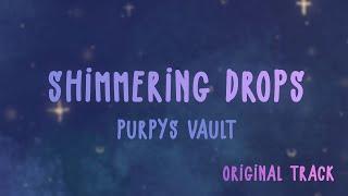 Shimmering Drops - Purpy's Vault