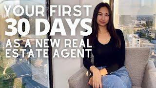 WHAT TO DO YOUR FIRST 30 DAYS AS A NEW REAL ESTATE AGENT