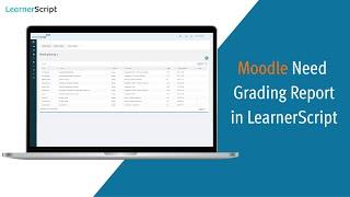 Moodle Need Grading Report in LearnerScript | Moodle Grading Reports For Teachers