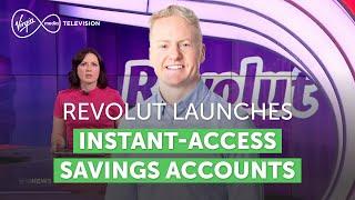 Revolut launches new instant-access savings account