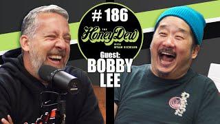 HoneyDew Podcast #186 | Bobby Lee