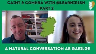 A CONVERSATION as GAEILGE with @LearnIrish PART 2  | Practice Irish listening comprehension