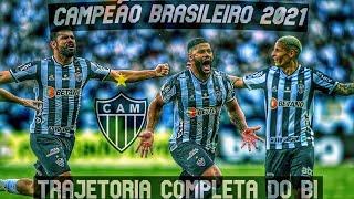 ATLETICO-MG CAMPEÃO BRASILEIRO 2021 - TRAJETORIA COMPLETA...