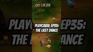 PlayCABAL EP35: The Last Dance