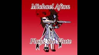 Past Michael Afton Plays The Flute // Ft. Past, Michael Afton \\ Made by | Mystic Glitch 0-0