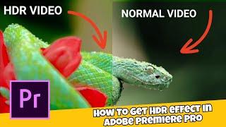 How To Get HDR LOOK In Adobe Premiere Pro How to get HDR Look in  [Adobe Premiere Pro Tutorials]