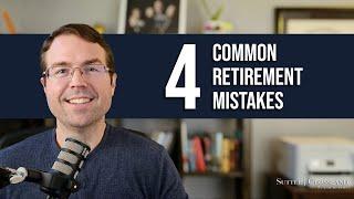 4 Common Retirement Mistakes