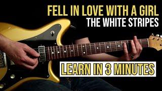 The White Stripes "Fell In Love With A Girl" Guitar Lesson | Learn in 3 mins |