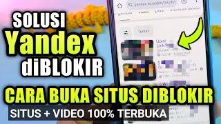 Yandex diblokir ? Inilah Cara Membuka Situs yang Diblokir Terbaru 2024