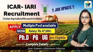 ICAR Job Post | ICAR-IARI Recruitment | Multiple post | Salary- Rs. 47000/- || Complete information