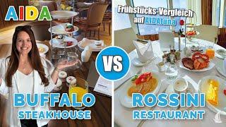 AIDA: Frühstück im Buffalo Steakhouse oder Rossini? | Vergleich auf AIDAluna