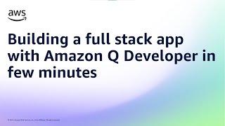 Building a full stack app with Amazon Q Developer in few minutes | Amazon Web Services