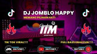 DJ JOMBLO HAPPY TIK TOK VIRAL  FULL BASS || YANG KALIAN CARI - CARI!!! - BY IIM FVNKY