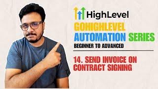 GoHighLevel Automation Tutorial | 14. Send Invoice On Contract Signing