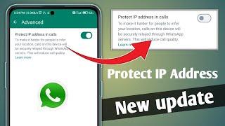 Whatsapp New Update Protect Ip Address | Protect Ip Address In Calls Whatsapp