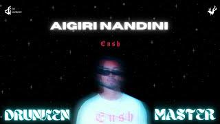 Aigiri Nandini ft. Ensh | Drunken Master | Official Audio