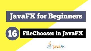 JavaFX Tutorial for Beginners 16 - Practical Approach of Using FileChooser