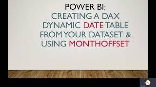 Power BI: Creating Dynamic Date Table using your Dataset and MonthOffset in DAX