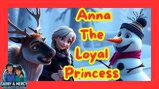 Princess Anna's Magical Adventure  | Fun Nursery Rhymes For Kids | Loyalty And Friendship Song