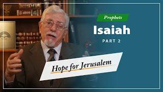 Prophets - Isaiah [Part 2]: Hope for Jerusalem