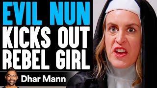 EVIL NUN Kicks Out BAD TEEN (Dhar Mann)