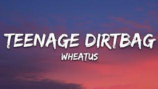 Wheatus - Teenage Dirtbag (Lyrics)