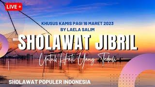 Sholawat Jibril Kamis Pagi Penuh Berkah By Laila Salim Official