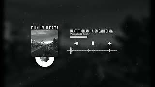 Dante Thomas - Miss California [Funky Beatz REMIX]