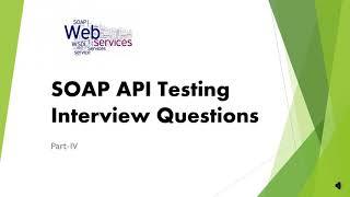 Soap API Testing Interview Questions