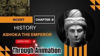 Class 6 History NCERT | Chapter 6: Ashoka the Emperor | Ancient India Explained #history