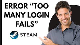 How To Fix Steam "Too Many Login Failures" Error – Step-by-Step Guide