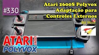 Manutenção #330 - Atari 2600S Polyvox - Adaptação para Controles Externos