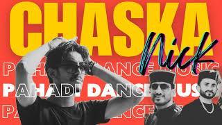 Chaska - Nick | Ajju Tomar & Ajay Chauhan | Pahadi dance music