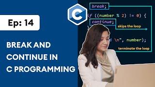 #14 : break and continue in C | C Programming for Beginners