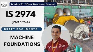 Session 81: IS 2974 | Draft documents | Machine foundations | SQVe Structural Summit | Bhavin Shah