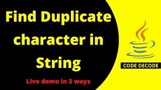 Program to Find Duplicate character in a String Coding Interview Question and Answer | Code Decode