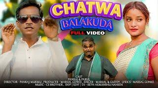 CHATWA BALAKUDA | NEW SANTHALI VIDEO 2023 | PANKAJ MURMU | MARSHAL GONKE | PARUL