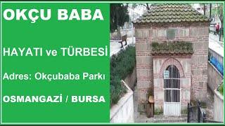 OKÇU BABA ( Bursa Evliyaları - Bursa Türbeleri - Allah Dostları )