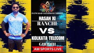 : LIVE:: QUATAR FINAL : - HASAN XI RANCHI VS KOLKATA TELECOM GIRIDIH || PATWABAD CHAMPIONS TROPHY