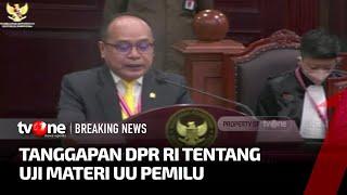 Soal Sistem Proporsional Tertutup, DPR Anggap Pemohon Tak Punya Legal Standing | Breaking News tvOne