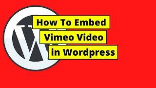 How To Embed a Vimeo Video in Wordpress