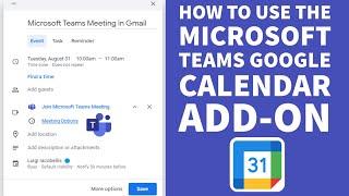 How To Use the Microsoft Teams Google Calendar Add-On